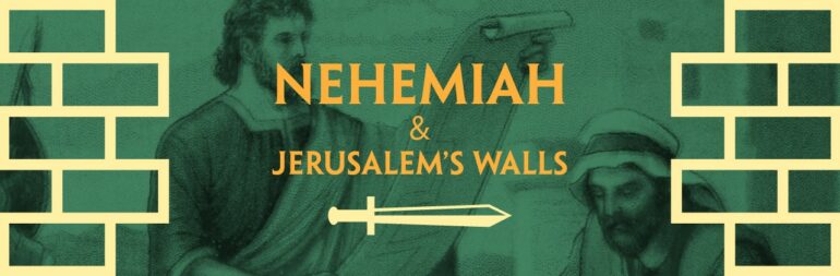 Nehemiah And Jerusalems Walls